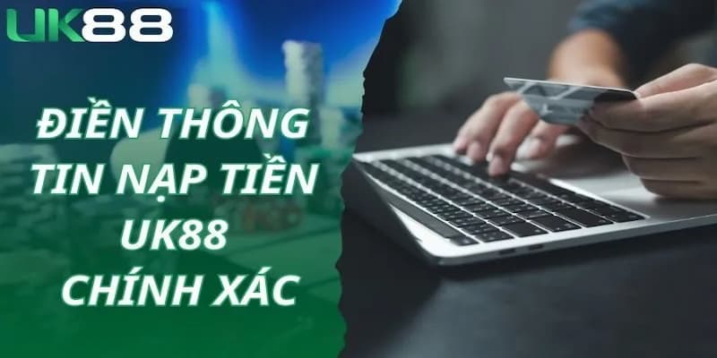 Các quy định về việc nạp tiền tại Uk88