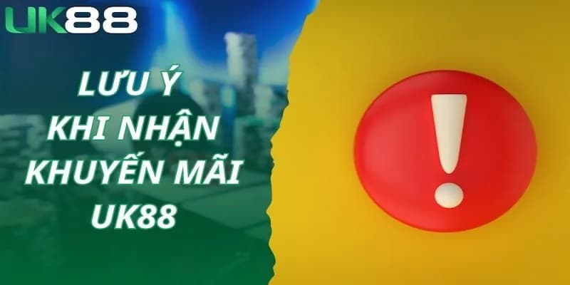 Những Lưu Ý Quan Trọng Khi Tham Gia Khuyến Mãi Tại Uk88